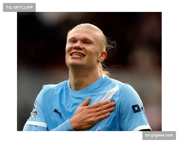 哈兰德前八轮轰下11球 曼城队史第三次有人达成进球上双佳绩